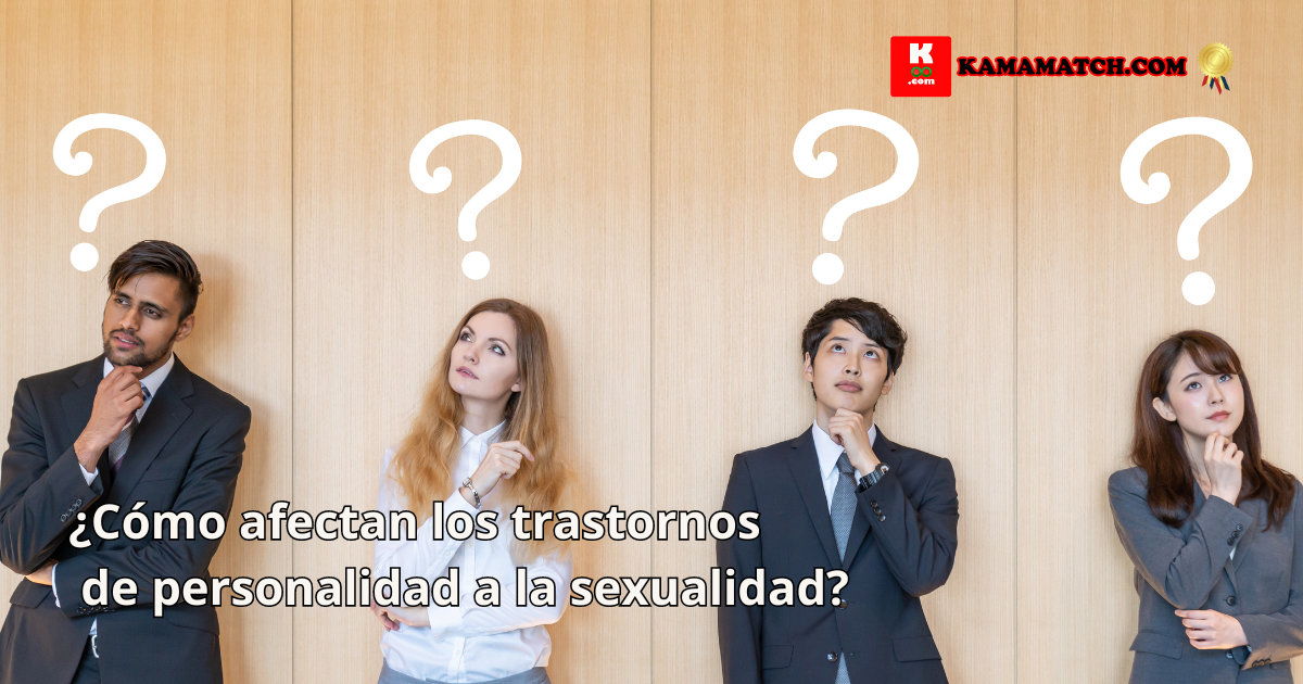 ¿Cómo afectan los trastornos de personalidad a la sexualidad?